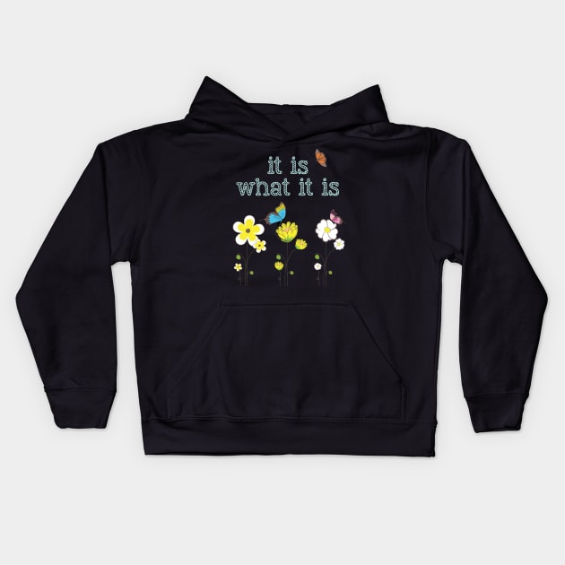 It Is What It Is Kids Hoodie by Third Day Media, LLC.